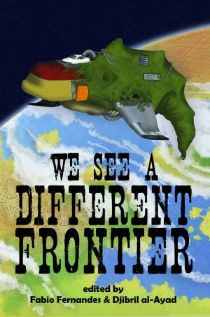 [Al 01] • We See a Different Frontier · A Postcolonial Speculative Fiction Anthology